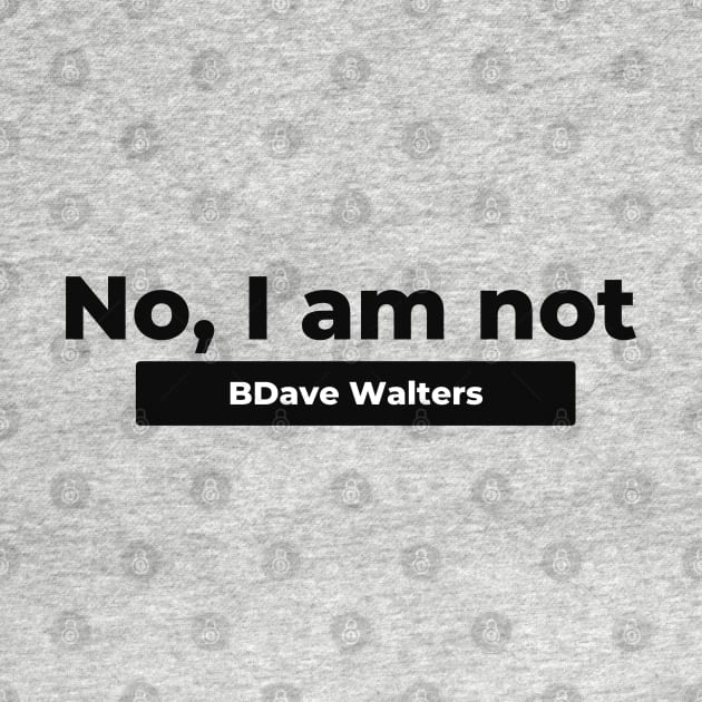 Not BDave Walters by cypheroftyr